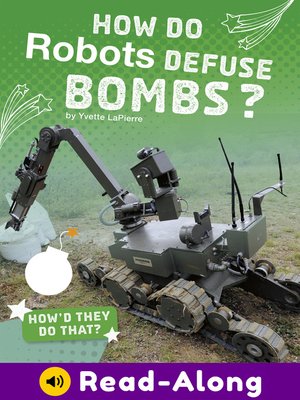 cover image of How Do Robots Defuse Bombs?
